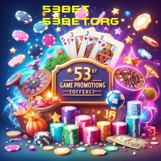 As Melhores Promoções de Jogos no 53bet